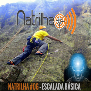 NaTrilha #06 – Escalada Básica