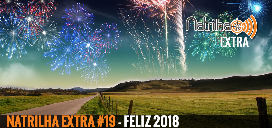 NaTrilha Extra #19 – Feliz 2018