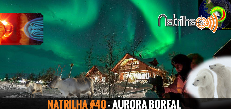 40 – Aurora Boreal e seus encantos