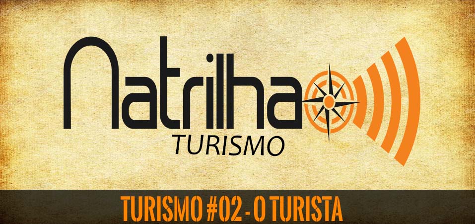Turismo 02 – O que é o turista?